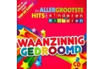 kinderen voor kinderen waanzinnig gedroomd allergrootste hits