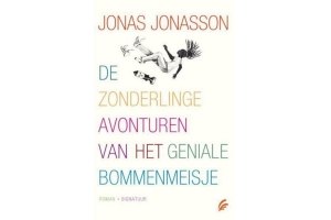 jonas jonasson de zonderlinge avonturen van het geniale bommenmeisje