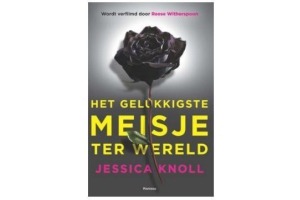 het gelukkigste meisje ter werel van jessica knoll