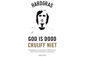 hard gras god is dood cruijff niet