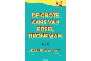 de grote kans van edsel bronfman van daniel wallace