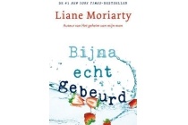 bijna echt gebeurd van liane moriarty