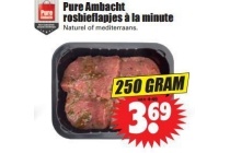 pure ambacht rosbieflapjes en agrave la minute