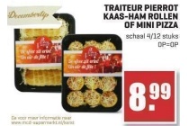 traiteur pierrot kaas ham rollen of mini pizza