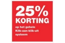 25 korting op het gehele klik aan klik uit systeem