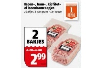 bacon ham kipfilet of beenhamreepjes