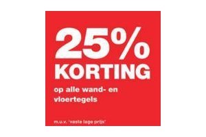 25 korting op alle wand en vloertegels