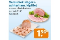 versuniek slagersachterham kipfilet naturel of tuinkruiden