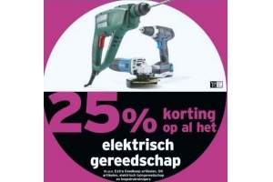 25 korting op al het elektrisch gereedschap