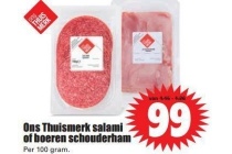 ons thuismerk salami of boeren schouderham