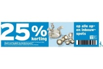 25 korting op alle op en inbouwspots