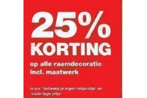 25 korting op alle raamdecoratie incl maatwerk