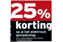 25 korting op al het elektrisch gereedschap