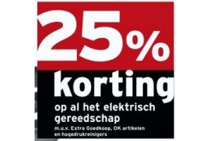 25 korting op al het elektrisch gereedschap