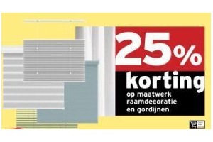 25 korting op maatwerk raamdecoratie en gordijnen