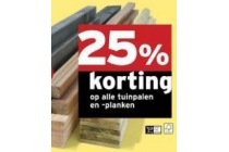 25 korting op alle tuinpalen en planken