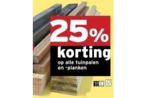 25 korting op alle tuinpalen en planken