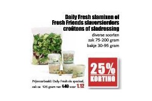 daily fresh slamixen of fresh friends slaversierders croutons of sladressing diverse soorten zak 75 200 gram bakje 30 95 gram
