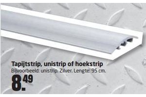 tapijtstrip unistrip of hoekstrip