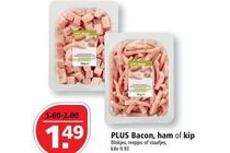 plus bacon ham of kip