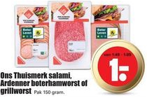 ons thuismerk salami ardenner boterhamworst of grillworst