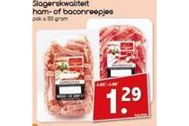 slagerskwaliteit ham of baconreepjes
