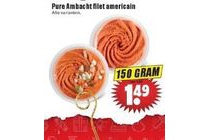 pure ambacht filet american