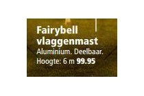 fairybell vlaggenmast nu voor eur99 95