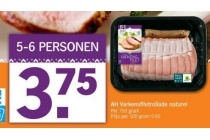 ah varkensfiletrollade naturel