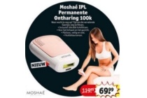 moshae ipl permanente ontharing 100k