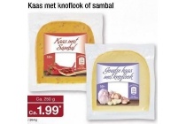 kaas met knoflook of sambal