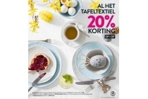 20 korting op al het tafeltextiel