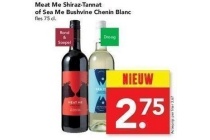 meat me shiraz tannat of sea me bushvine chenin blanc