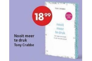 nooit meer te druk tony crabbe