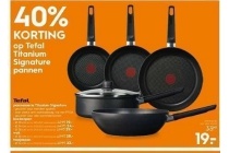 40 korting op tefal titanium signature pannen