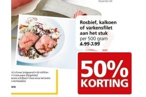 rosbief kalkoen of varkensfilet aan het stuk