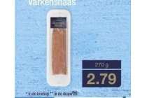 varkenshaas nu eur2 79 per 270 gram