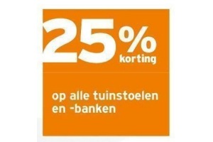 25 korting op alle tuinstoelen en banken