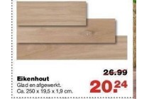 eikenhout nu eur20 24 per stuk