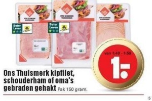 ons thuismerk kipfilet schouderham of oma s gebraden gehakt