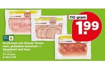plus puur van smaak tiroler ham gebakken beenham of kipgehakt met kaas