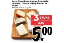 verse roomkaas ananas roombrie cheddar chevre viking blue of st paulin