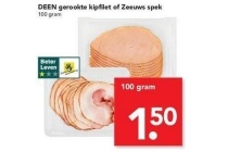 deen gerookte kipfilet of zeeuws spek