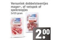 versuniek dobbelsteentjes mager of vetspek of spekreepjes