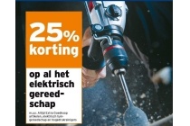 25 korting op al het elektrisch gereedschap