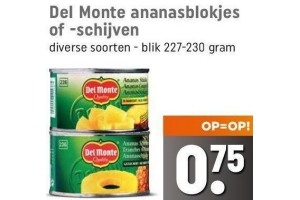 del monte ananasblokjes of schijven