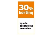 30 korting op alle decoratieve meubelen