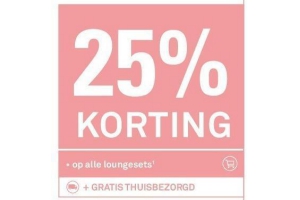 25 korting op alle loungesets