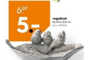 vogelbad nu eur5 00 per stuk