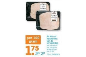 ah kipfilet of kalkoenfilet
